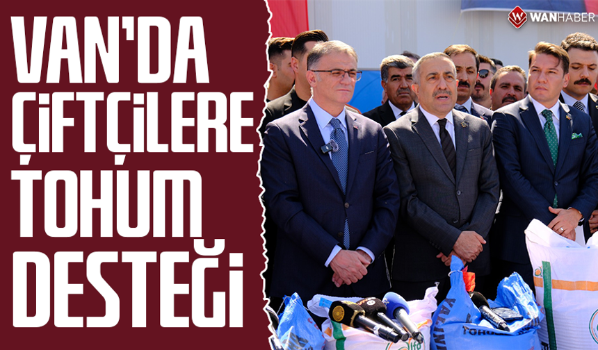 Van’da çiftçilere tohum desteği
