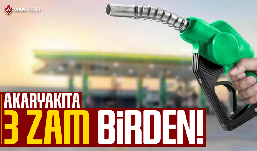 Akaryakıta 3 zam birden!