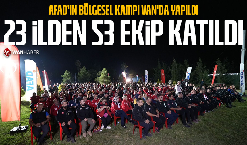 AFAD’ın Bölgesel Kampı Van’da yapıldı: 23 ilden 53 ekip katıldı