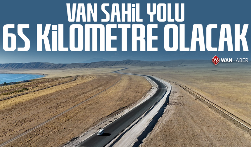 Van Sahil Yolu 65 kilometre olacak