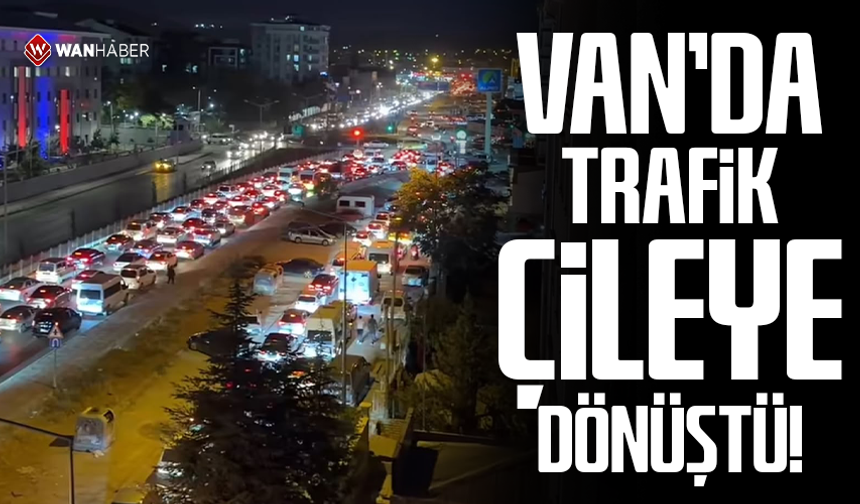 Van’da trafik çileye dönüştü!