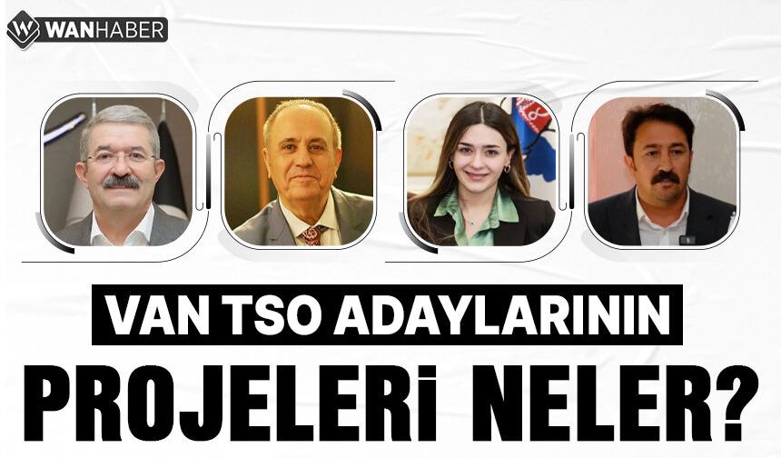 Van TSO’da seçim heyecanı yaşanıyor! Adayların projeleri neler?