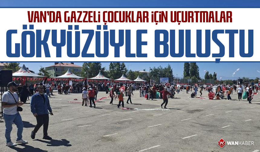 Van'da Gazzeli çocuklar için uçurtmalar gökyüzüyle buluştu