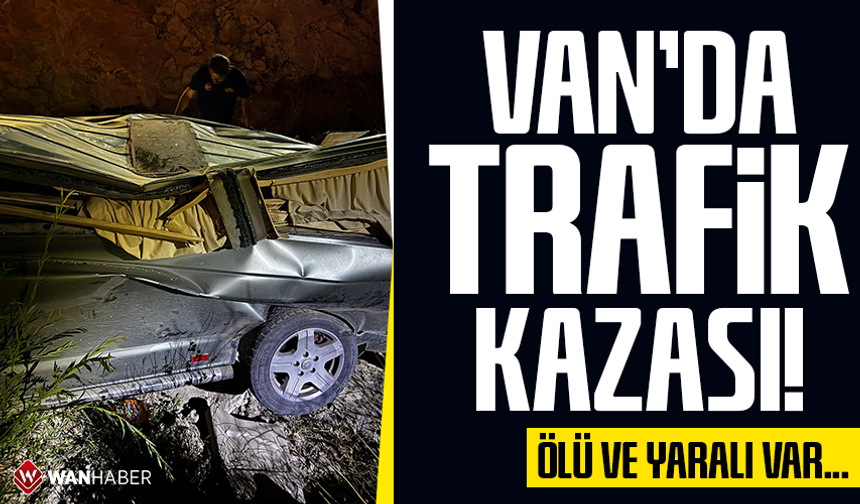 Van’da trafik kazası: 1 ölü, 1 yaralı