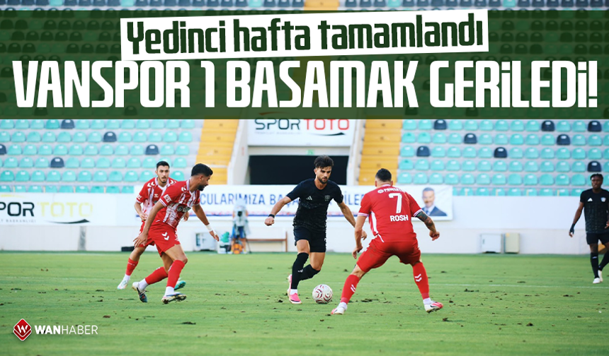 Yedinci hafta tamamlandı: Vanspor 1 basamak geriledi!