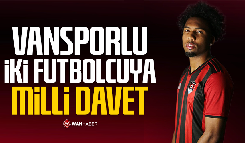 Vansporlu iki futbolcuya milli davet