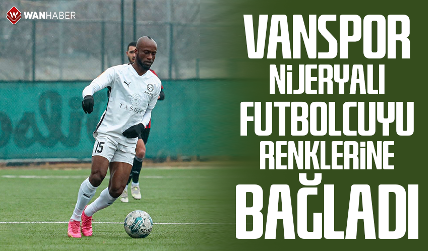 Vanspor Nijeryalı futbolcuyu renklerine bağladı