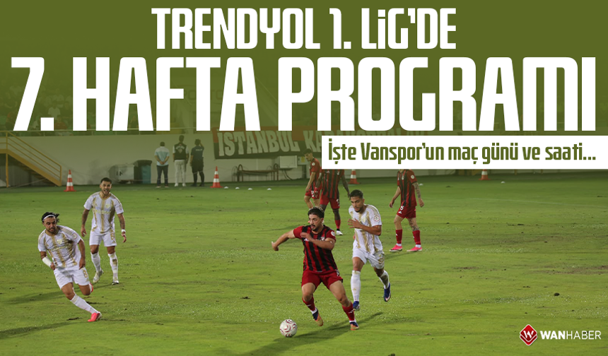 Trendyol 1. Lig’de 7. hafta programı: İşte Vanspor’un maç günü ve saati…