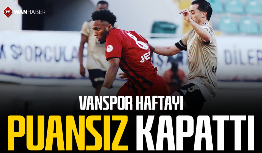 Vanspor haftayı puansız kapattı