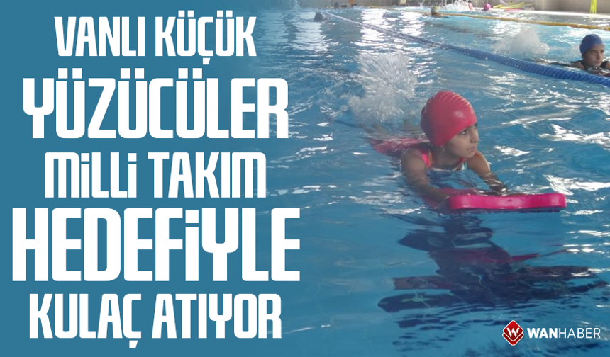 Vanlı küçük yüzücüler, milli takım hedefiyle kulaç atıyor