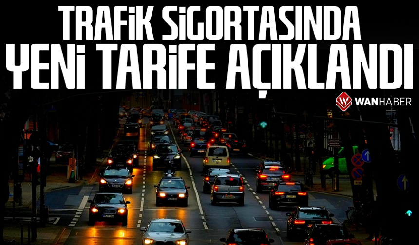 Trafik sigortasında yeni tarife açıklandı!