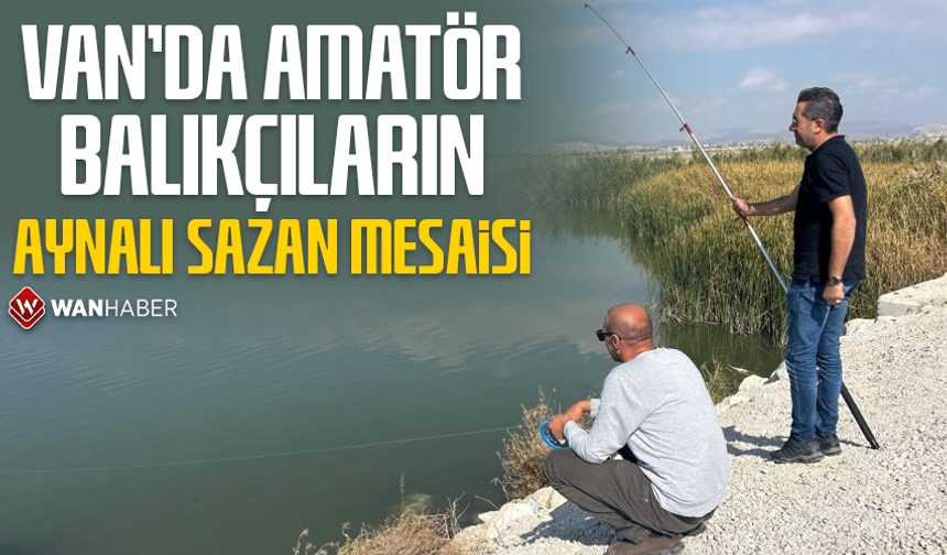 Van'da amatör balıkçıların aynalı sazan mesaisi