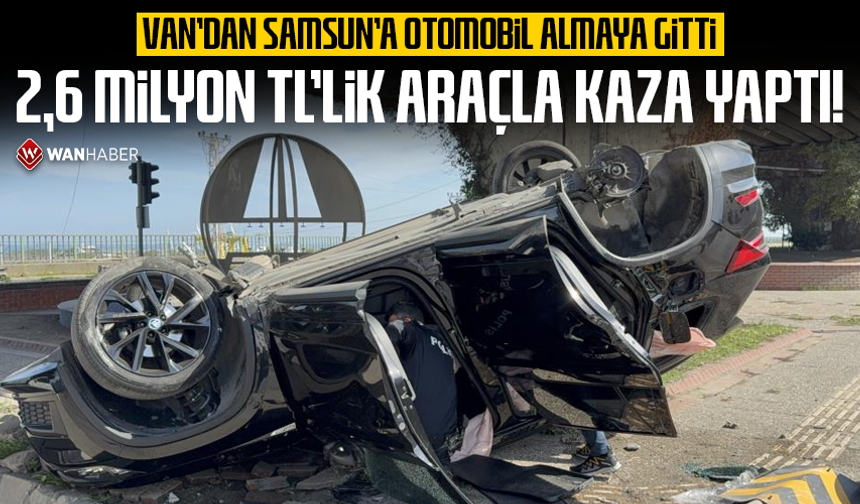 Van’dan Samsun’a otomobil almaya gitti! 2,6 milyon TL’lik araçla dönüşü yarım kaldı