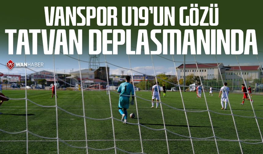 Van Spor U19'un gözü Tatvan deplasmanında