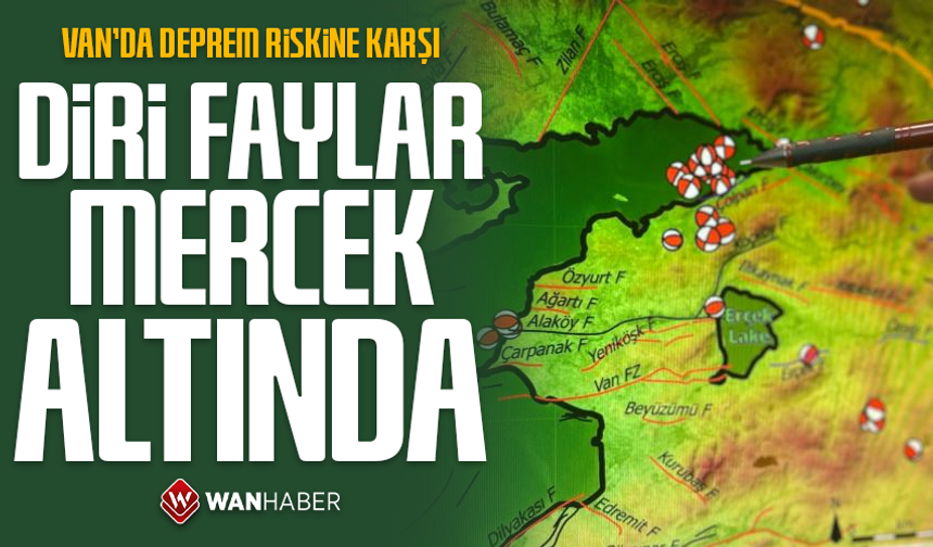 Van'da deprem riskine karşı diri faylar mercek altında