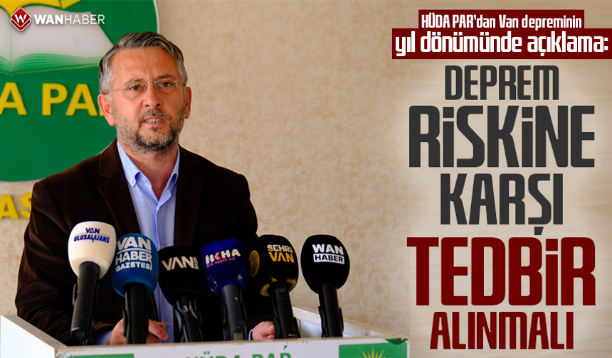 HÜDA PAR’dan Van depreminin yıl dönümünde açıklama: Deprem riskine karşı tedbir alınmalı