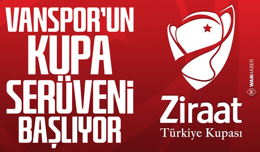 Vanspor’un kupa serüveni başlıyor! Rakip Cuma günü belli oluyor