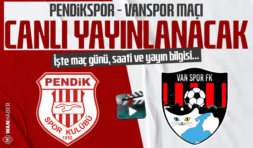 Pendikspor – Vanspor maçı canlı yayınlanacak: İşte maç günü, saati ve yayın bilgisi…
