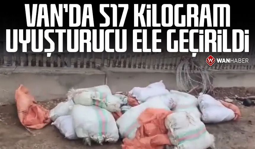 Van'da 517 kilogram uyuşturucu ele geçirildi
