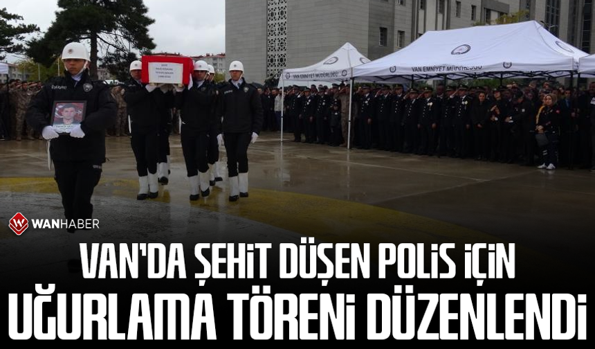 Van'da şehit düşen polis memuru için uğurlama töreni düzenlendi