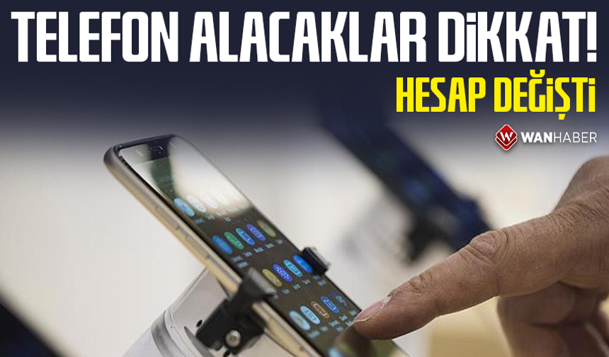 Telefon alacaklar dikkat! Hesap değişti