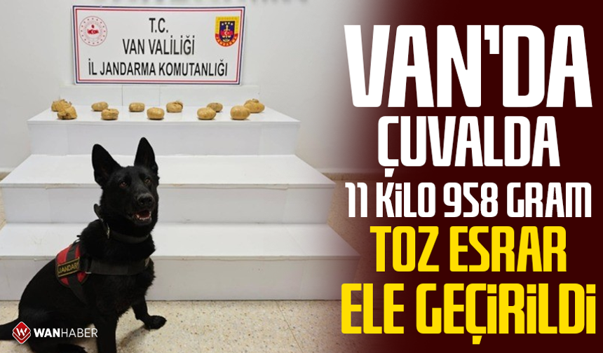 Van'da çuvalda 11 kilo 958 gram toz esrar ele geçirildi