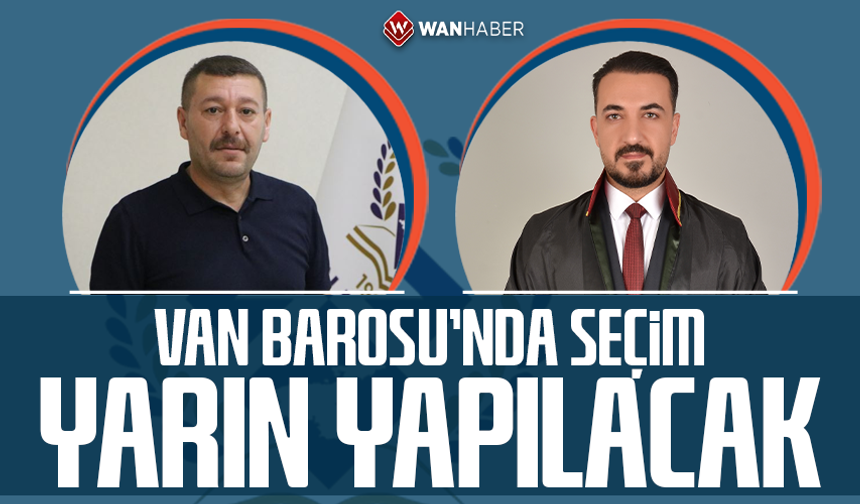 Van Barosu’nda seçim yarın yapılacak