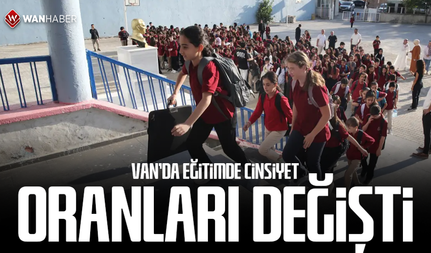 Van’da eğitimde cinsiyet oranları değişti