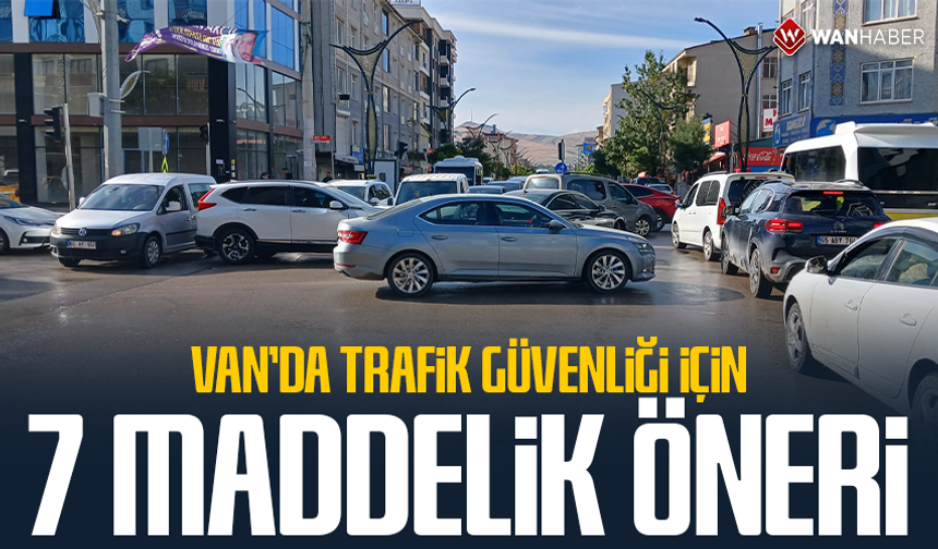 Van'da trafik güvenliği için 7 maddelik öneri