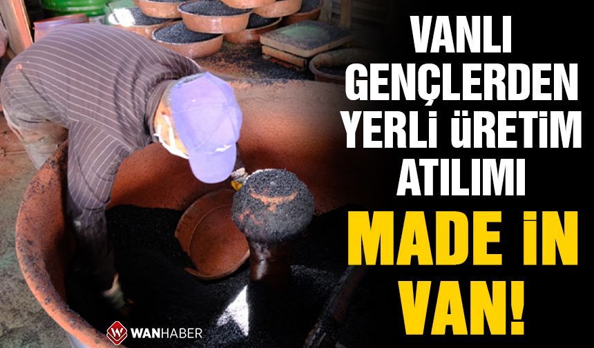 Vanlı gençlerden yerli üretim atılımı