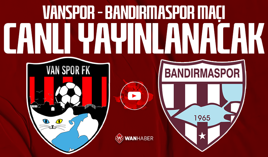 Vanspor – Bandırmaspor maçı canlı yayınlanacak