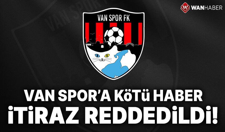 Vanspor FK'ya kötü haber! İtirazların biri reddedildi!