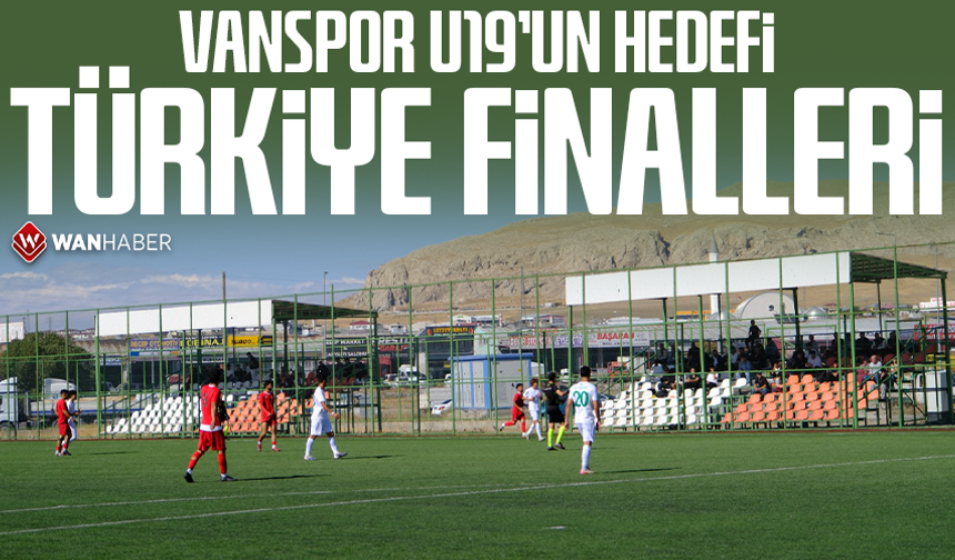 Vanspor U19’un hedefi Türkiye finalleri