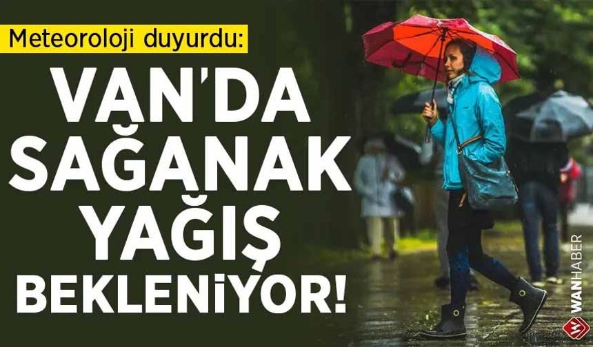 Van’da yarından itibaren sağanak var!