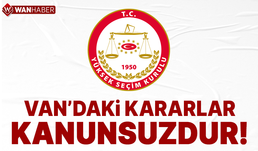 Van TSO seçimlerinde YSK'dan kritik karar!